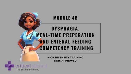 Product image for Critical Second Module 4B - Dysphagia, Meal-Time Preparation and Enteral Feeding Competency Assessment