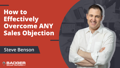 Product image for Steve Benson: How To Effectively Overcome ANY Sales Objection