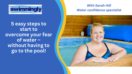Product image for Video Masterclass - 5 easy steps to start to overcome your fear of water without having to go to the pool!