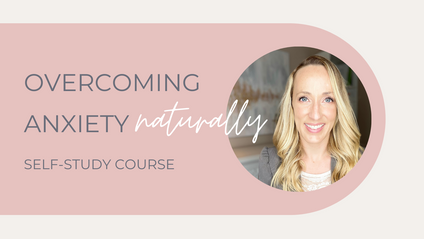 Product image for Overcoming Anxiety Naturally Course