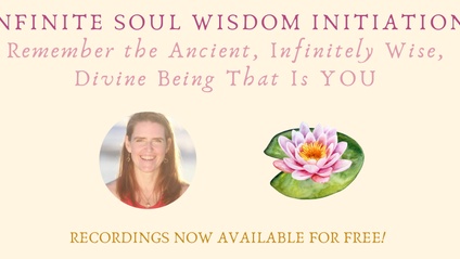 Product image for Infinite Soul Wisdom Initiation:  Remember the Ancient, Infinitely Wise, Divine Being That Is YOU