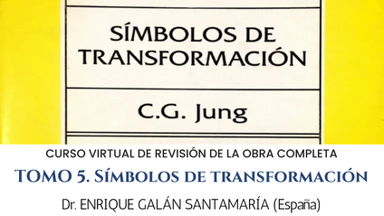 Product image for BONO MATRICULA JUNGUIANA 2. Curso de Revisión Obra de Jung. Tomo 5:  Símbolos de Transformación. ENRIQUE GALÁN SANTAMARÍA