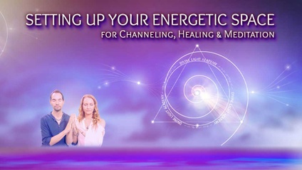 Product image for Setting Up Your Energetic Space for Channeling, Healing & Meditation