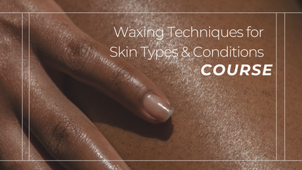 Product image for Waxing Different Skin Types & Conditions