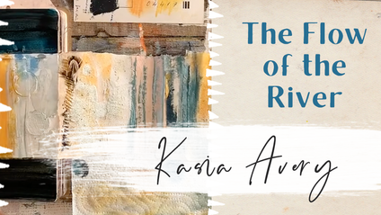 Product image for The Flow of the River - with Kasia Avery {BESTSELLER}