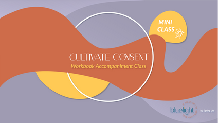 Product image for Cultivate Consent Mini-Class
