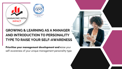 Product image for Growing & Learning as a Manager and Introduction to Personality Type to Raise Your Self-Awareness