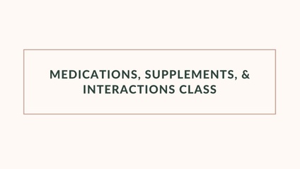 Product image for Medications, Supplements and Interactions Review Class