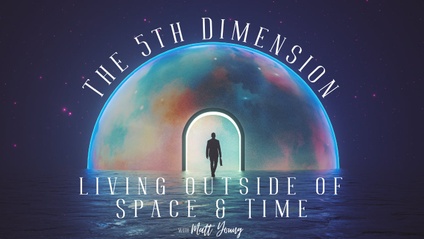 Product image for The Fifth Dimension "Living outside of Space & Time"