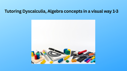 Product image for * Tutoring Dyscalculia, Algebra concepts in a visual way 1-3