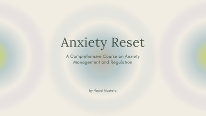 Product image for Anxiety Reset by Nawal Mustafa (Self-Paced)