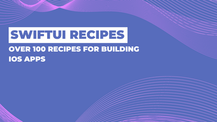 Product image for SwiftUI Cookbook - Over 100 Recipes for Building iOS Apps