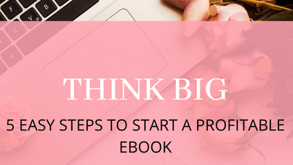 Product image for THINK BIG; 5 EASY STEPS TO START A PROFITABLE EBOOK