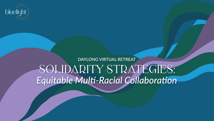 Product image for 2025 Solidarity Strategies: Equitable Multi-Racial Collaboration Retreat