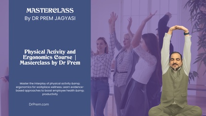 Product image for Physical Activity and Ergonomics Course | Masterclass by Dr Prem