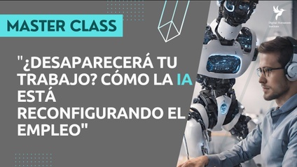 Product image for Master Class: ¿Desaparecerá tu trabajo? Cómo la IA está reconfigurando el empleo ABR24
