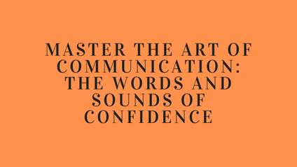 Product image for Master the Art of Communication: The Words and Sounds of Confidence