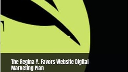 Product image for The Regina Y. Favors Website Digital Marketing Plan: Three-Month Case Study, Campaign #1