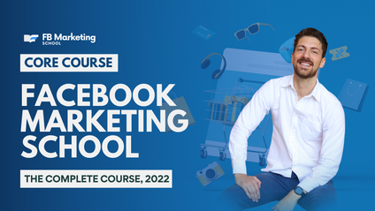 Product image for FB Marketing School - Core Course 2022