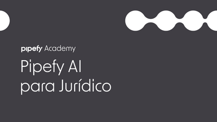 Product image for Masterclass: Pipefy AI para Jurídico