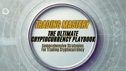 Product image for Trading Mastery: The Ultimate Cryptocurrency Playbook