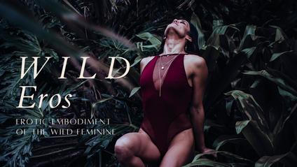 Product image for 🐍Wild Eros (wild feminine embodiment course)