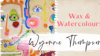 Product image for Wax + Watercolours with Wyanne