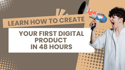 Product image for How To Create Your First Digital Product In 48Hrs
