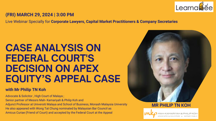 Product image for (English) Case Analysis on Federal Court's decision on Apex Equity’s appeal case with with Mr Philip TN Koh (Advocate & Solicitor , High Court of Malaya)