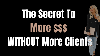 Product image for The Secret To More $$$ Without More Clients