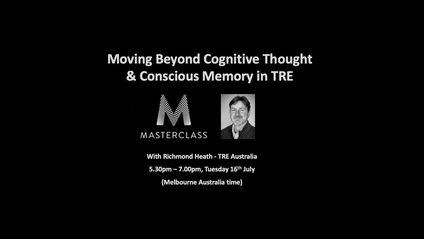 Product image for TRE Masterclass - Moving Beyond Conscious Memory & Cognitive Thought in TRE