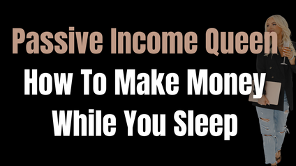 Product image for Passive Income Queen: How To Make Money While You Sleep