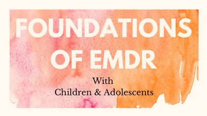 Product image for Foundations of EMDR with Children and Adolescents, Live, Virtual Workshop