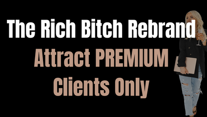 Product image for The Rich Bitch Rebrand: Attract Premium Clients
