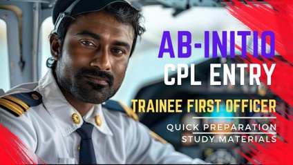 Product image for CPL Fresher / AB-INITIO (NON TYPE RATED CPL/ATPL HOLDER) Trainee First Officer - Quick Preparation Study Materials