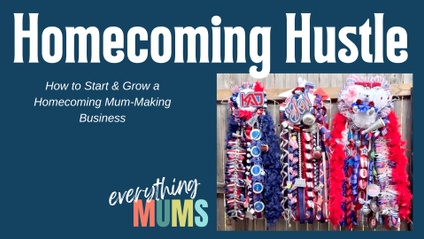 Product image for Homecoming Hustle: How to Start & Grow a Mum-Making Business