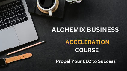 Product image for Alchemix Business Solutions Accelerator Course: Propel Your LLC to Success - With Community Feature
