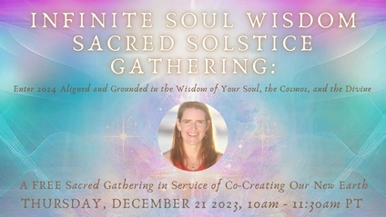 Product image for FREE Infinite Soul Wisdom Sacred Solstice Gathering