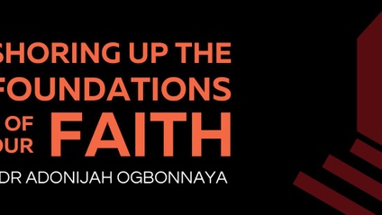 Product image for Shoring Up The Foundations Of Our Faith by Dr. Adonijah Ogbonnaya