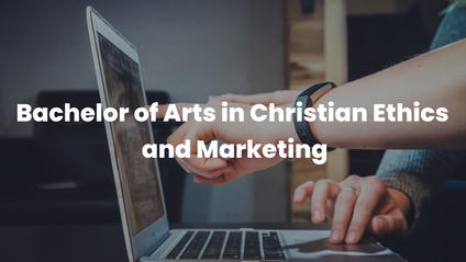 Product image for Bachelor of Arts in Christian Ethics and Marketing