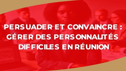 Product image for IGTC01PS - Persuader et convaincre  Gérer des personnalités difficiles en réunion (FR)