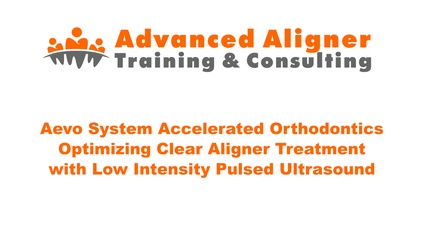 Product image for Aevo System - Optimizing Clear Aligner Treatment with Low Intensity Pulsed Ultrasound