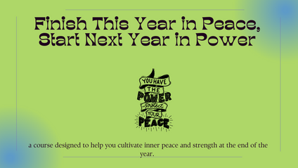 Product image for Finish this Year in Peace, Start Next Year in Power