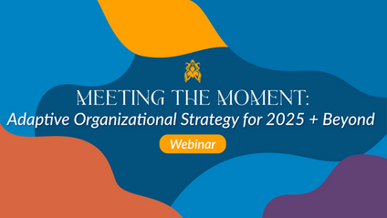 Product image for Meeting the Moment: Adaptive Organizational Strategy for 2025 and Beyond Webinar