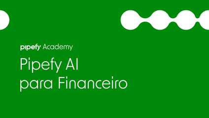 Product image for Masterclass: Pipefy AI para Financeiro