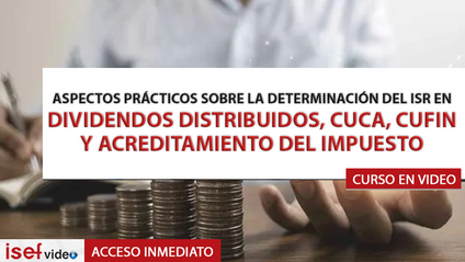 Product image for ASPECTOS PRÁCTICOS SOBRE LA DETERMINACIÓN DEL ISR EN DIVIDENDOS DISTRIBUIDOS, CUCA, CUFIN y Acreditamiento del Impuesto