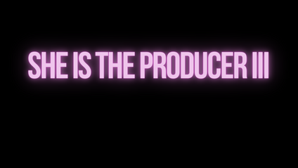 Product image for She Is The Producer III