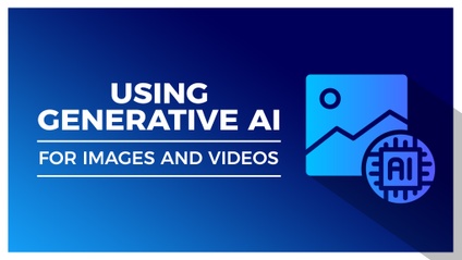 Product image for Using Generative AI for Images and Videos