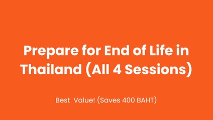 Product image for Prepare for End of Life in Thailand - Full program (all 4 Sessions)