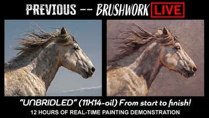 Product image for PREVIOUS Brushwork LIVE - "UNBRIDLED" (11X14-oil) Demonstration